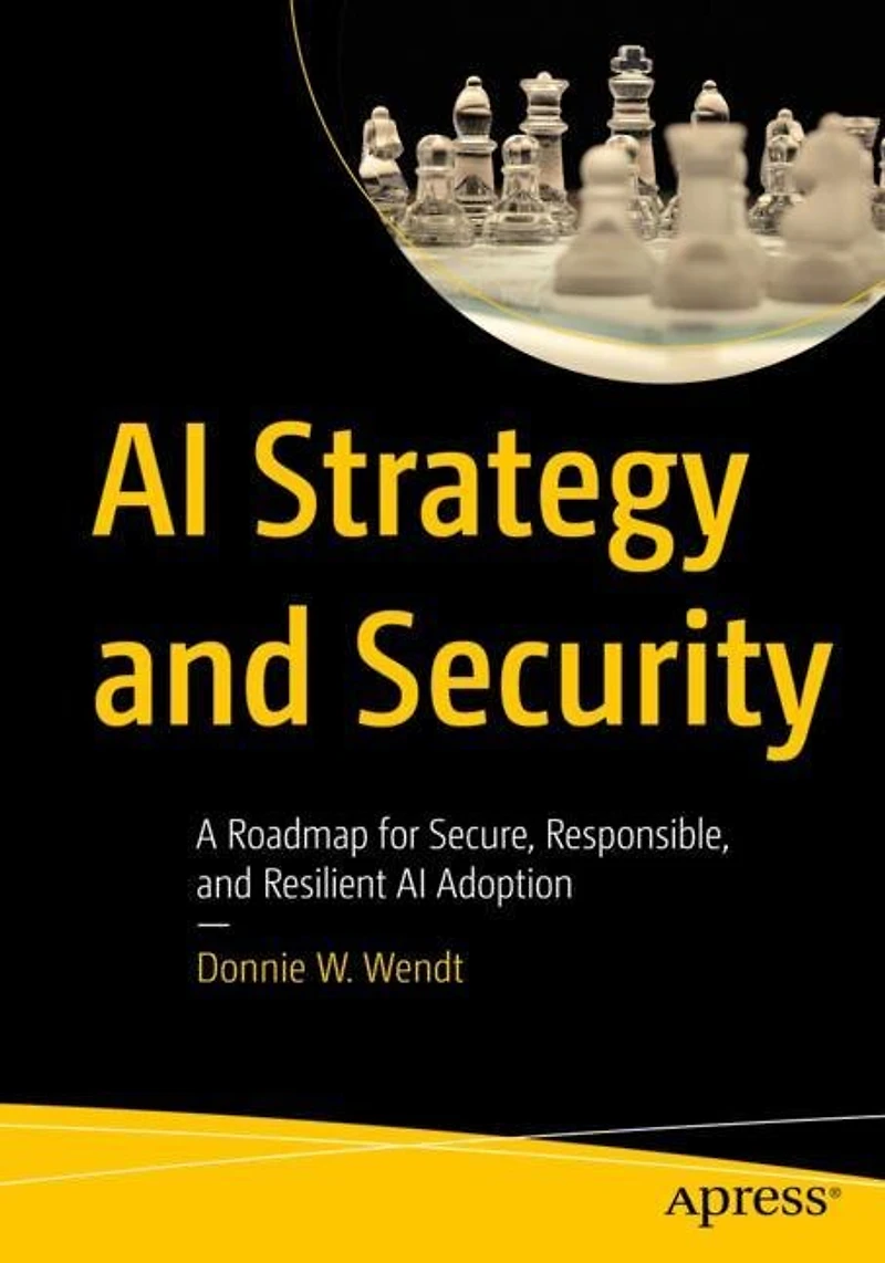 AI Strategy and Security: A Roadmap for Secure, Responsible, Resilient Adoption