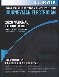 Illinois 2020 Journeyman Electrician Exam Questions and Study Guide: 400+ Questions for study on the National Electrical Code