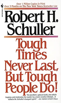 Tough Times Never Last, but Tough People Do!