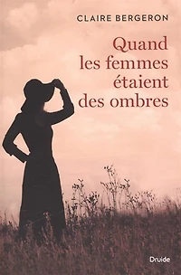 Quand les femmes étaient des ombres