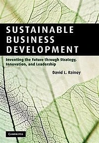 Sustainable Business Development: Inventing the Future Through Strategy, Innovation, and Leadership
