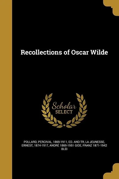 Recollections of Oscar Wilde