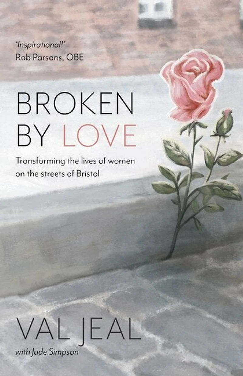 Broken by Love: Transforming the Lives of Women on Streets Bristol