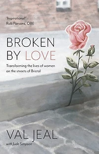 Broken by Love: Transforming the Lives of Women on Streets Bristol