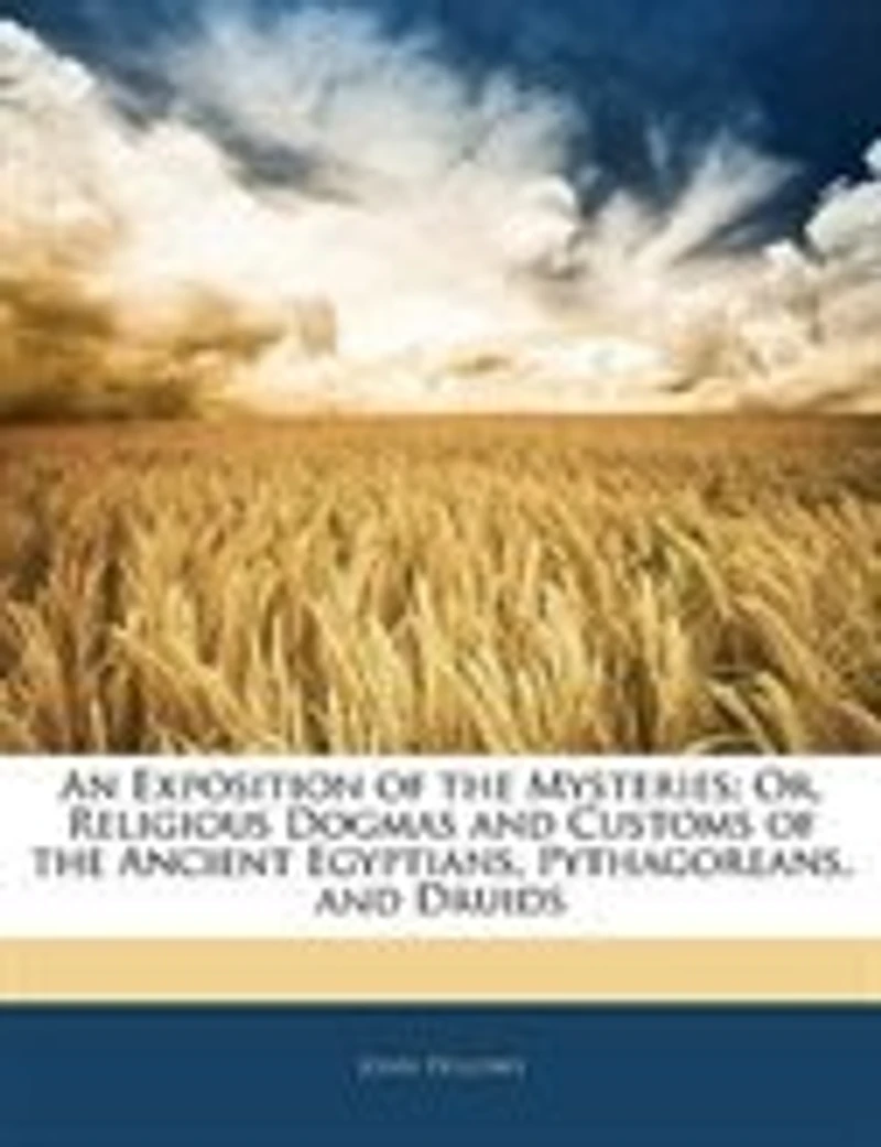 An Exposition of the Mysteries: Or, Religious Dogmas and Customs