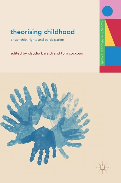 Theorising Childhood: Citizenship, Rights And Participation