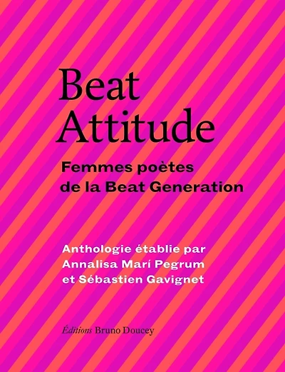 Beat attitude: femmes poètes de la generation