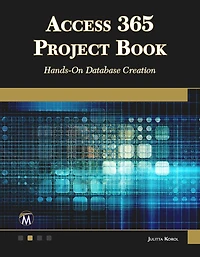 Access 365 Project Book: Hands-On Database Creation