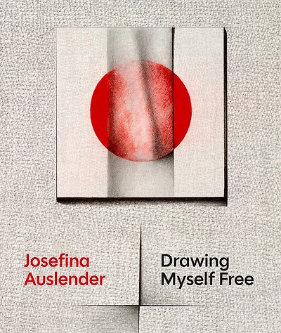 Josefina Auslender: Drawing Myself Free