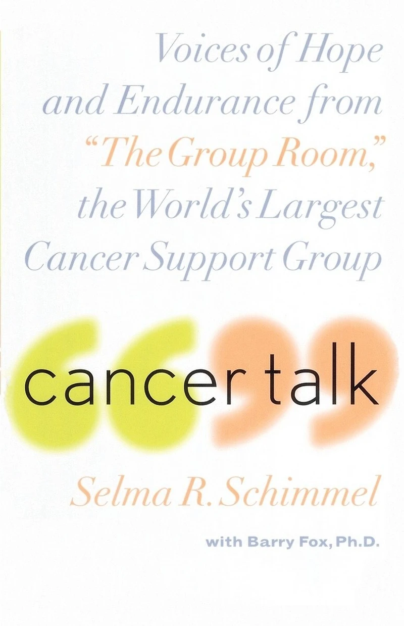 Cancer Talk: Voices of Hope and Endurance from "The Group Room," the World's Largest Support