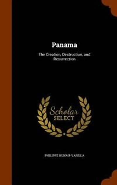 Panama: The Creation, Destruction