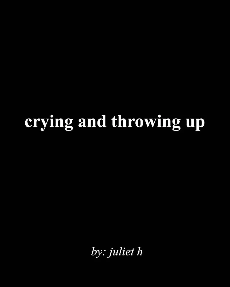crying and throwing up