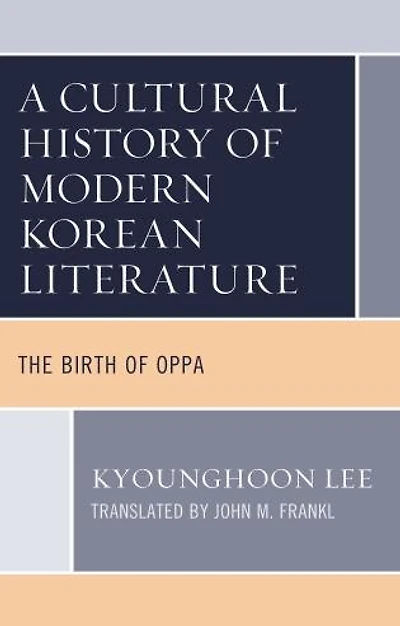 A Cultural History of Modern Korean Literature: The Birth Oppa
