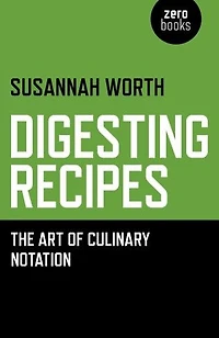 Digesting Recipes: The Art Of Culinary Notation