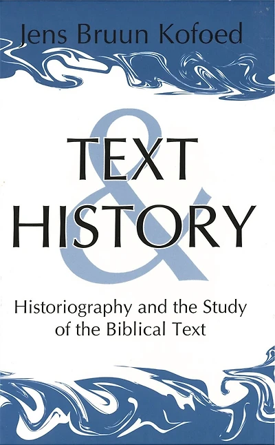 Text and History: Historiography the Study of Biblical
