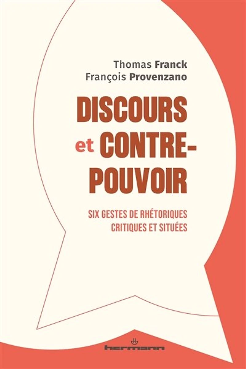 Discours et contre-pouvoir: six gestes de rhétoriques critiques situées