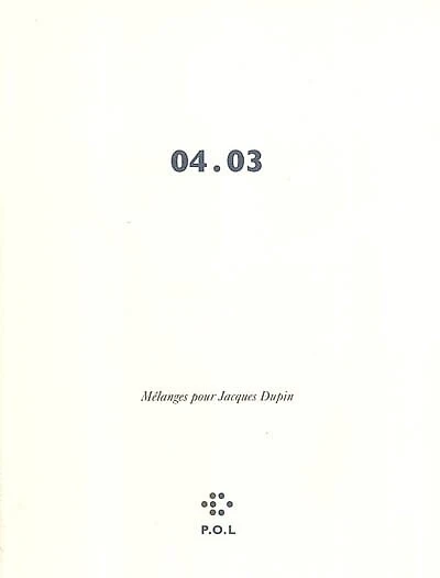 04.03: mélanges pour Jacques Dupin