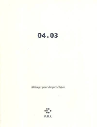 04.03: mélanges pour Jacques Dupin