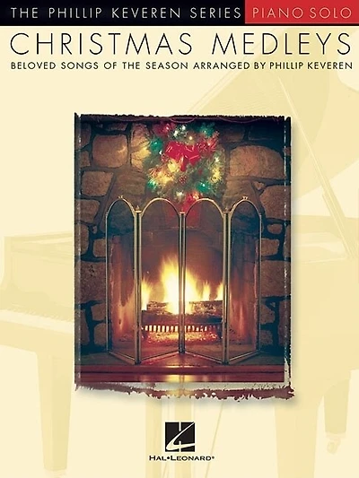 Christmas Medleys: arr. Phillip Keveren The Phillip Keveren Series Piano Solo