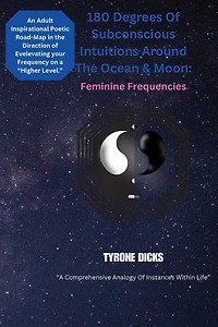 180 Degrees Of Subconscious Intuitions Around The Ocean & Moon: Feminine Frequencies