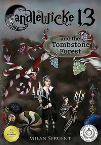 Candlewicke 13 And The Tombstone Forest: Book Two Of Series