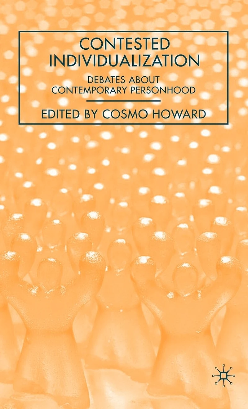 Contested Individualization: Debates About Contemporary Personhood