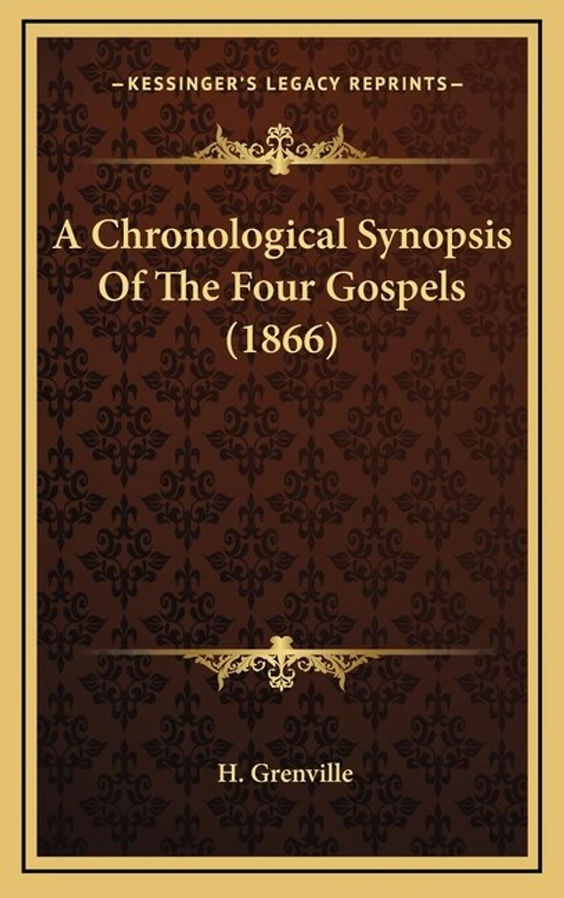 A Chronological Synopsis Of The Four Gospels (1866)