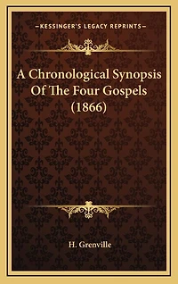 A Chronological Synopsis Of The Four Gospels (1866)