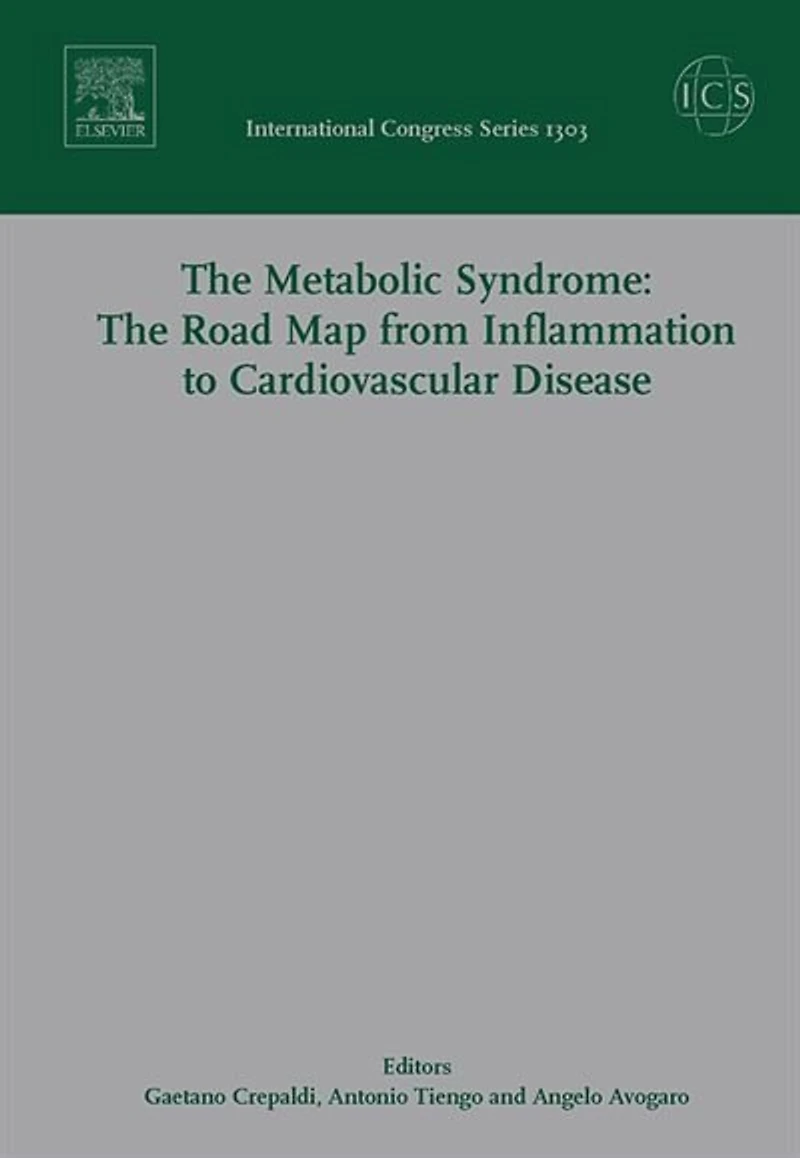 The Metabolic Syndrome: The Road Map From Inflammation To Cardiovascular Disease, Ics 1303: Proceedings Of The 9th European