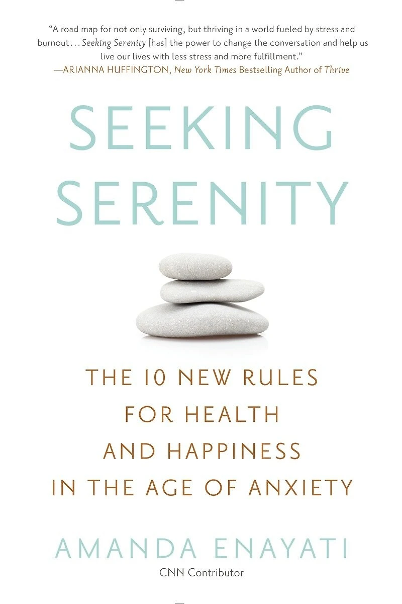 Seeking Serenity: The 10 New Rules For Health And Happiness Age Of Anxiety