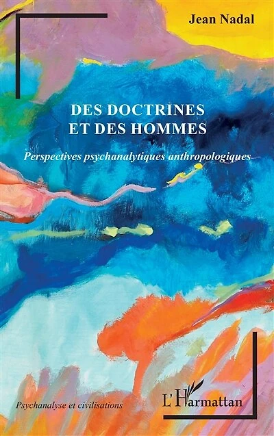 Des doctrines et des hommes: Perspectives psychanalytiques anthropologiques