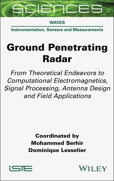 Ground Penetrating Radar: From Theoretical Endeavors to Computational Electromagnetics, Signal Processing, Antenna Design and Field Applications