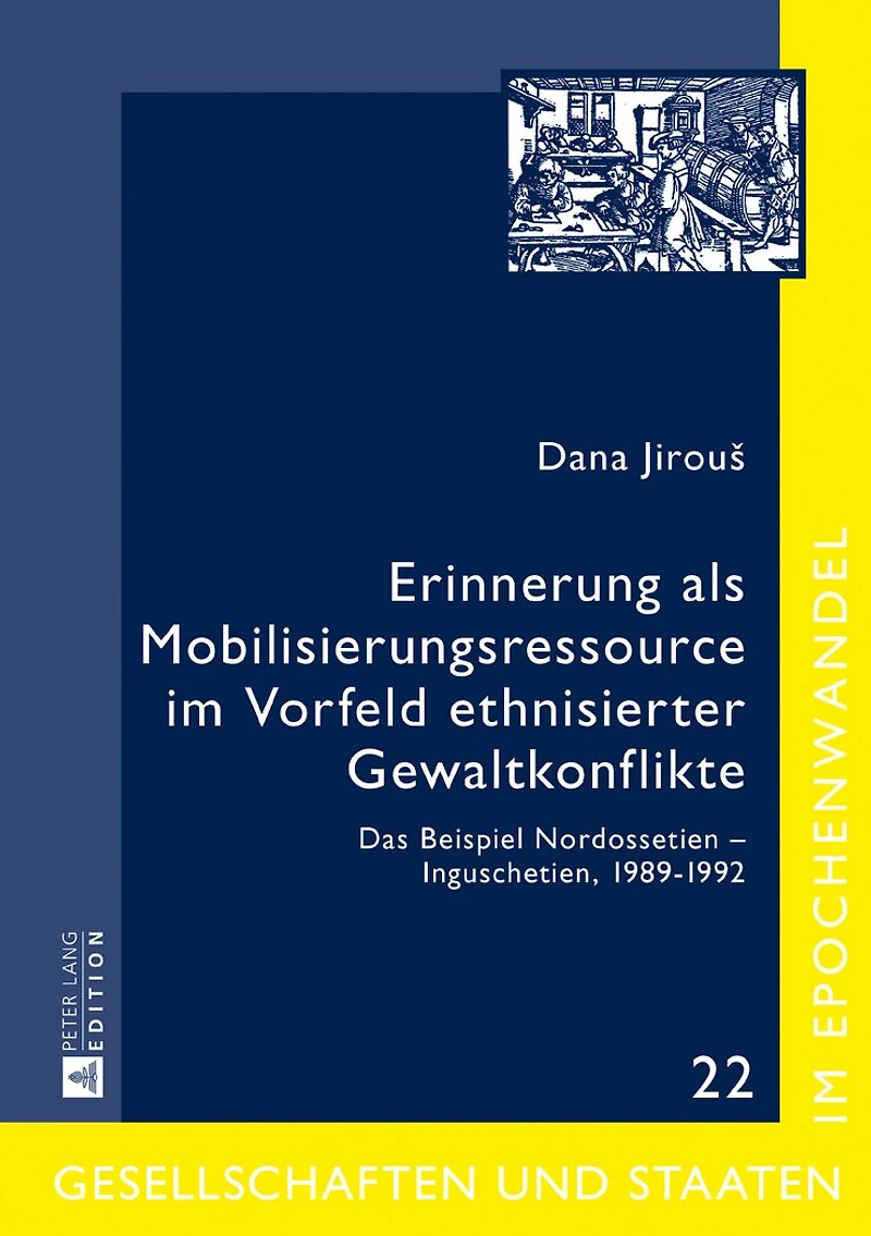 Erinnerung als Mobilisierungsressource im Vorfeld ethnisierter Gewaltkonflikte: Das Beispiel Nordossetien – Inguschetien, 1989–1992