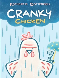 Cranky Chicken: A Chicken Book 1