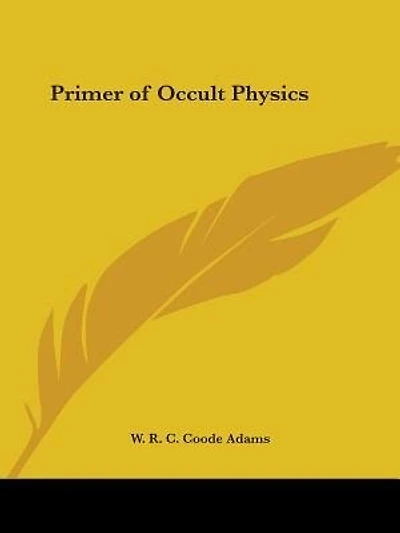 Primer of Occult Physics