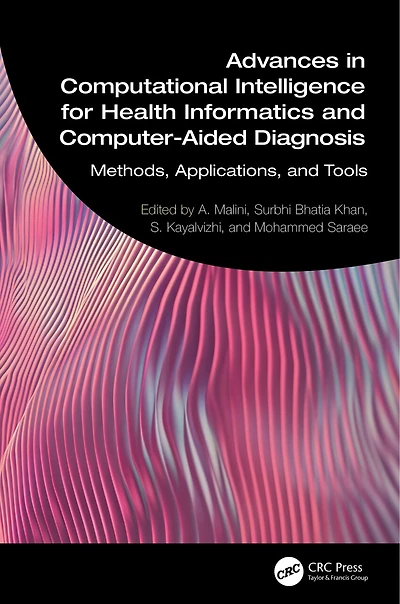 Advances Computational Intelligence for Health Informatics and Computer-Aided Diagnosis: Methods, Applications, Tools