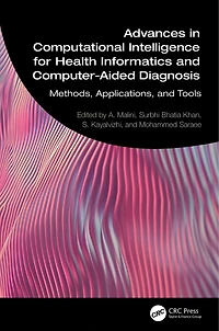 Advances Computational Intelligence for Health Informatics and Computer-Aided Diagnosis: Methods, Applications, Tools