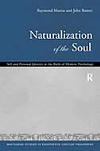 Naturalization of the Soul: Self and Personal Identity Eighteenth Century