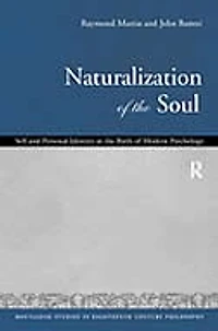Naturalization of the Soul: Self and Personal Identity Eighteenth Century