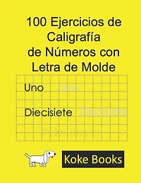 100 Ejercicios de Caligrafía de Números con Letra de Molde: Coke Books