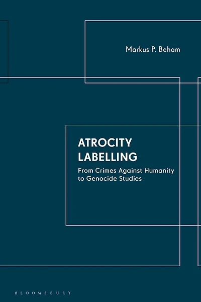 Atrocity Labelling: From Crimes Against Humanity To Genocide Studies