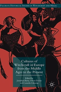 Cultures Of Witchcraft Europe From The Middle Ages To Present