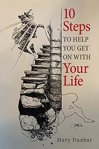 10 Steps To Help You Get On With Your Life