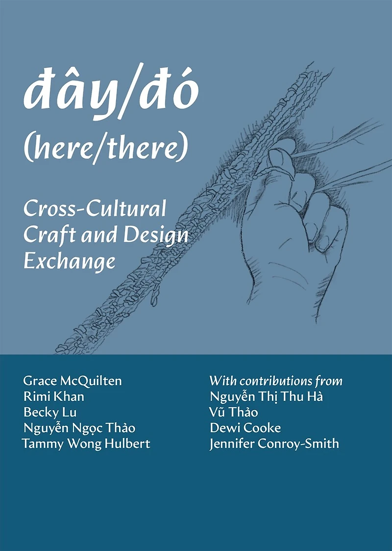 dây/dó (here/there): Cross-Cultural Craft and Design Exchange