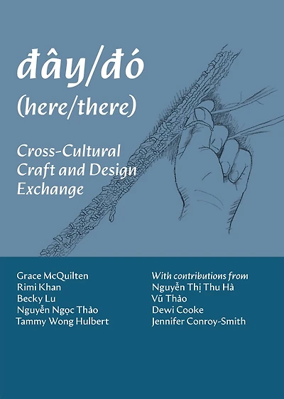 dây/dó (here/there): Cross-Cultural Craft and Design Exchange