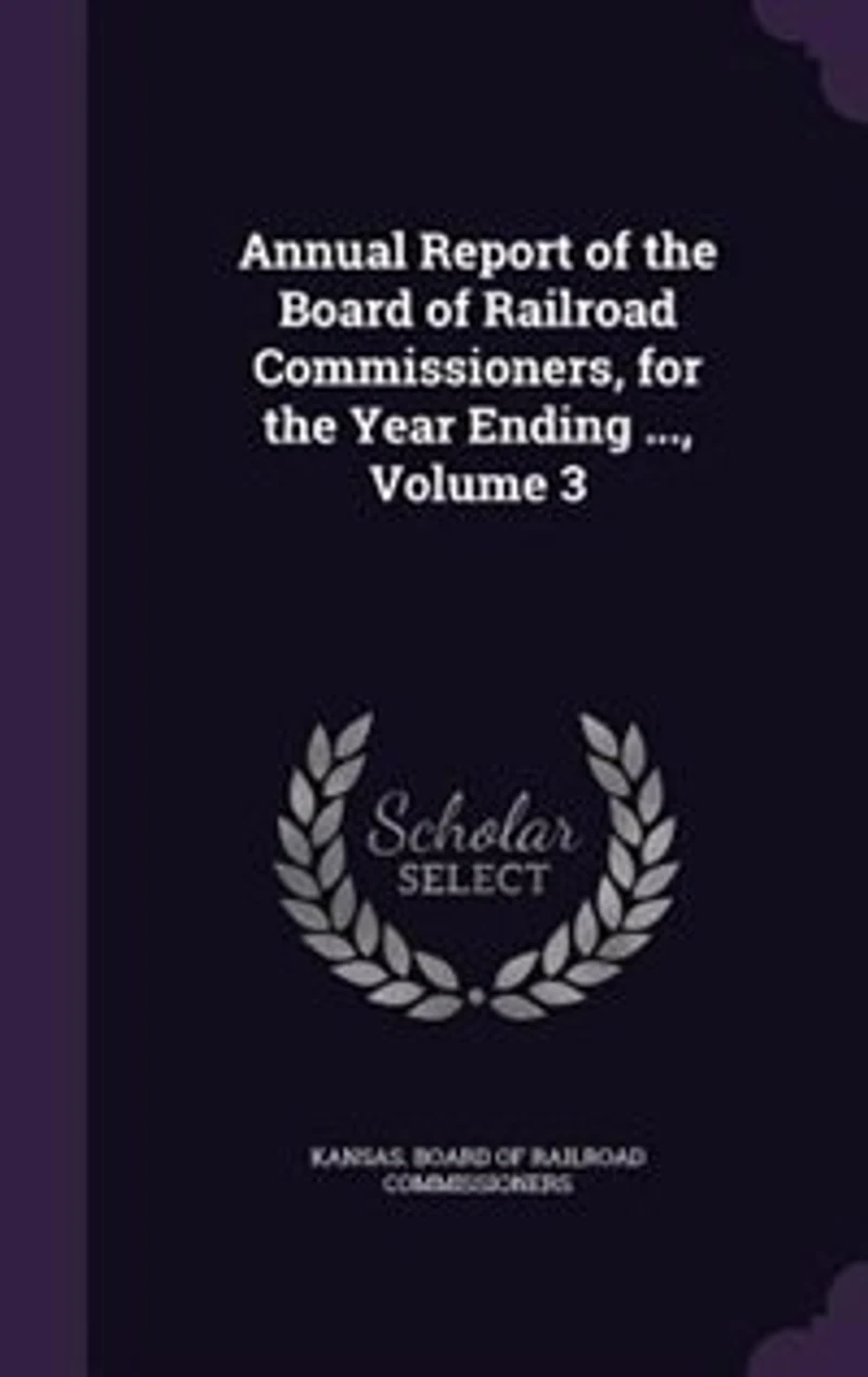 Annual Report of the Board of Railroad Commissioners, for the Year Ending ..., Volume 3