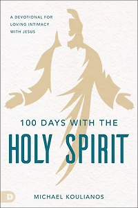100 Days with the Holy Spirit: A Devotional for Loving Intimacy Jesus