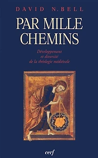 Par mille chemins: développement et diversité de la théologie médiévale