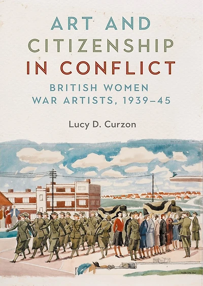 Art and citizenship conflict: British women war artists, 1939–45