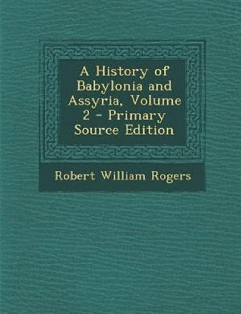 A History of Babylonia and Assyria, Volume 2 - Primary Source Edition